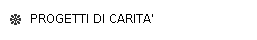 PROGETTI DI CARITA'
